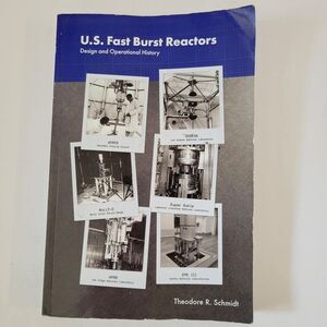 US Fast Burst Reactors Design & Operational HISTORY Theodore Schmidt FBR Nuclear